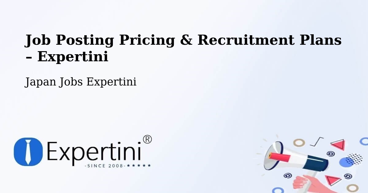 Job Posting Pricing & Recruitment Plans – Tokoname - Tokoname, Japan Jobs Expertini